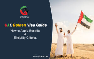 UAE Golden Visa Guide: How to Apply, Benefits, and Eligibility Criteria