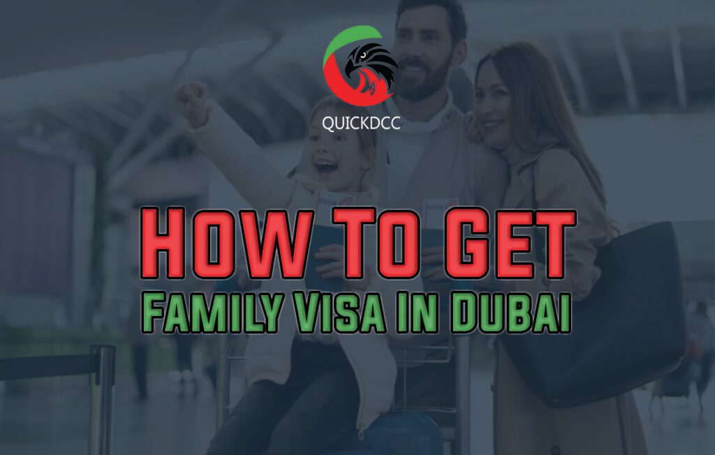 How To Get Family Visa In Dubai | QUICKDCC